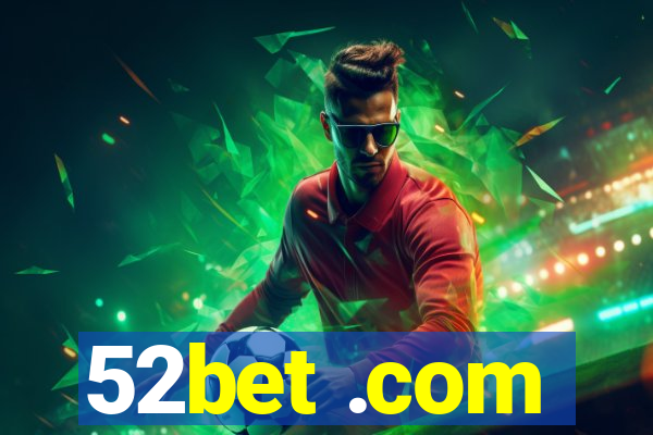 52bet .com